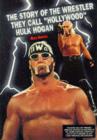 Image for The story of the wrestler they call &#39;Hollywood&#39; Hulk Hogan