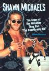 Image for Shawn Michaels  : the story of the wrestler they call &#39;The Heartbreak Kid&#39;