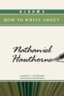 Image for Bloom&#39;s How to Write About Nathaniel Hawthorne