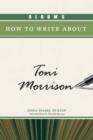 Image for Bloom&#39;s How to Write About Toni Morrison