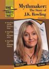 Image for Mythmaker  : the story of J.K. Rowling
