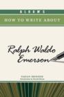 Image for Bloom&#39;s How to Write About Ralph Waldo Emerson