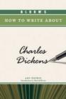 Image for Bloom&#39;s How to Write About Charles Dickens