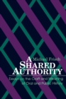 Image for A Shared Authority : Essays on the Craft and Meaning of Oral and Public History