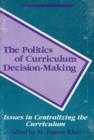 Image for The Politics of Curriculum Decision-Making