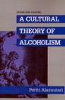 Image for Desire and Craving : A Cultural Theory of Alcoholism