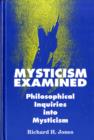 Image for Mysticism Examined : Philosophical Inquiries into Mysticism