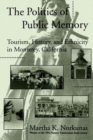 Image for The Politics of Public Memory : Tourism, History, and Ethnicity in Monterey, California
