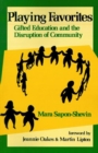 Image for Playing Favorites : Gifted Education and the Disruption of Community