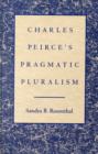 Image for Charles Peirce&#39;s Pragmatic Pluralism