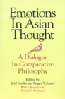 Image for Emotions in Asian Thought : A Dialogue in Comparative Philosophy, With a Discussion by Robert C. Solomon