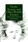 Image for Death, Ecstasy, and Other Worldly Journeys