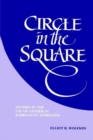 Image for Circle in the Square : Studies in the Use of Gender in Kabbalistic Symbolism