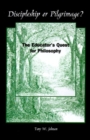 Image for Discipleship or Pilgrimage? : The Educator&#39;s Quest for Philosophy