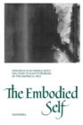 Image for The Embodied Self : Friedrich Schleiermacher&#39;s Solution to Kant&#39;s Problem of the Empirical Self