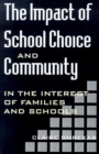 Image for The Impact of School Choice and Community : In the Interest of Families and Schools