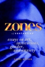 Image for Zones of Contention : Essays on Art, Institutions, Gender, and Anxiety