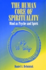 Image for Human Core of Spirituality,The : Mind as Psyche and Spirit
