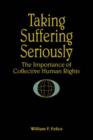 Image for Taking Suffering Seriously : The Importance of Collective Human Rights