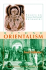 Image for Beyond Orientalism : Essays on Cross-Cultural Encounter
