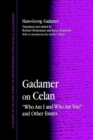 Image for Gadamer on Celan : &quot;Who Am I and Who Are You?&quot; and Other Essays
