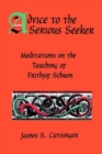 Image for Advice to the Serious Seeker : Meditations on the Teaching of Frithjof Schuon