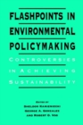 Image for Flashpoints in Environmental Policymaking : Controversies in Achieving Sustainability