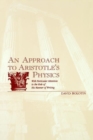 Image for An Approach to Aristotle&#39;s Physics : With Particular Attention to the Role of His Manner of Writing