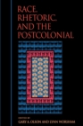 Image for Race, Rhetoric, and the Postcolonial