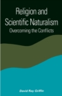 Image for Religion and Scientific Naturalism : Overcoming the Conflicts