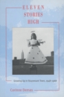 Image for Eleven Stories High : Growing Up in Stuyvesant Town, 1948-1968