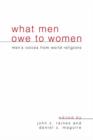Image for What Men Owe to Women : Men&#39;s Voices from World Religions