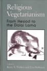 Image for Religious Vegetarianism : From Hesiod to the Dalai Lama