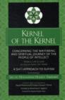 Image for Kernel of the Kernel : Concerning the Wayfaring and Spiritual Journey of the People of Intellect (Risala-yi Lubb al-Lubab dar Sayr wa Suluk-i Ulu&#39;l Albab) A Shi&#39;i Approach to Sufism