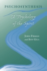 Image for Psychosynthesis : A Psychology of the Spirit