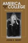 Image for America Goes to College : Political Theory for the Liberal Arts