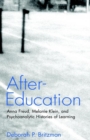 Image for After-Education : Anna Freud, Melanie Klein, and Psychoanalytic Histories of Learning