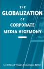 Image for The Globalization of Corporate Media Hegemony