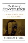 Image for The Virtue of Nonviolence : From Gautama to Gandhi