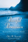 Image for Peaceful Persuasion : The Geopolitics of Nonviolent Rhetoric