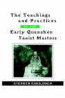 Image for The Teachings and Practices of the Early Quanzhen Taoist Masters