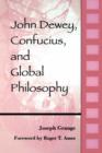 Image for John Dewey, Confucius, and Global Philosophy