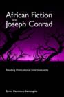 Image for African fiction and Joseph Conrad  : reading postcolonial intertextuality