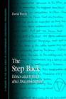 Image for The Step Back : Ethics and Politics after Deconstruction