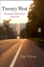 Image for Twenty West: The Great Road Across America