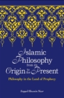 Image for Islamic Philosophy from Its Origin to the Present: Philosophy in the Land of Prophecy
