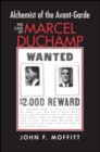 Image for Alchemist of the Avant-Garde: The Case of Marcel Duchamp