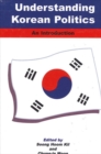 Image for Understanding Korean Politics: An Introduction