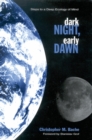 Image for Dark Night, Early Dawn: Steps to a Deep Ecology of Mind