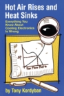 Image for Hot Air Rises and Heat Sinks : Everything You Know about Cooling Electronics is Wrong
